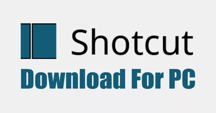 Shotcut Video Editor Download for PC (Windows 11/10/7)