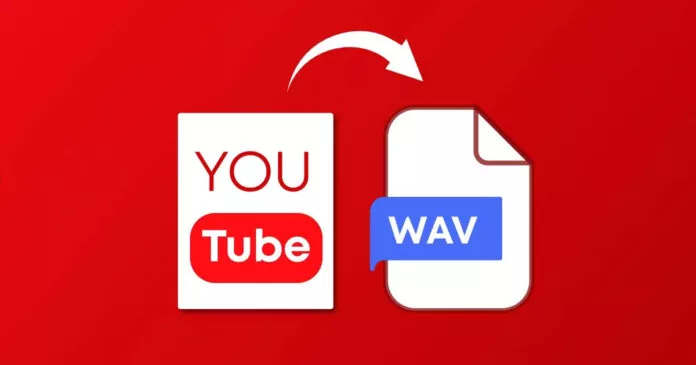 How to Convert YouTube Videos to WAV (YouTube to WAV