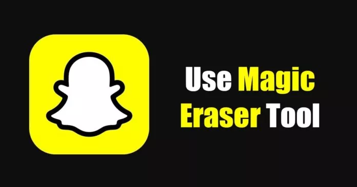 How to Use Snapchat Magic Eraser (Full Guide)