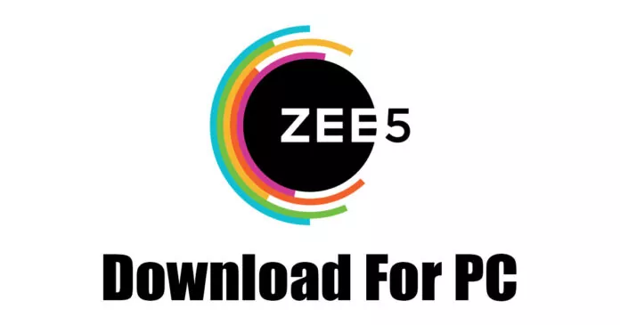 ZEE5 App for PC Download in 2023 (Latest Version)
