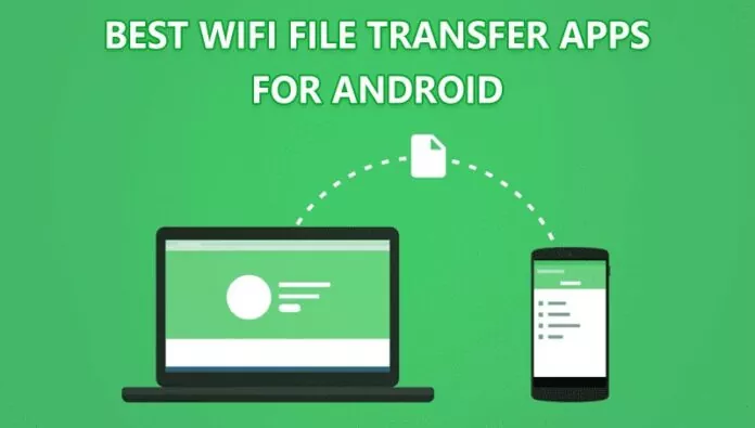 13 Best Wi-Fi File Transfer Apps For Android in 2023