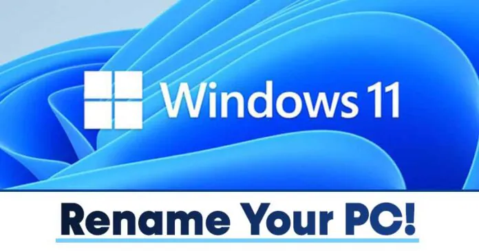 How to Rename Your Windows 11 PC (3 Methods)
