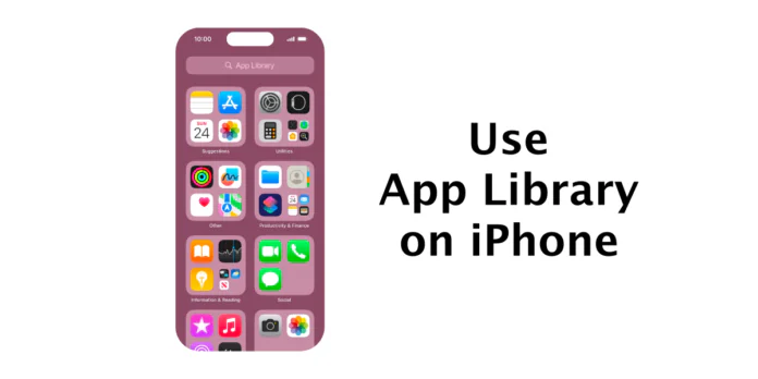 How to Use App Library on iPhone (Detailed Guide)