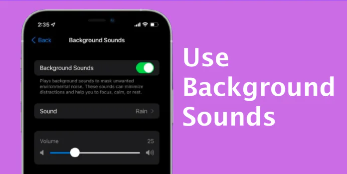 How to Use iPhone Background Sounds (iOS 17)