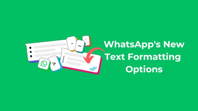 How to Use WhatsApp’s New Text Formatting Options