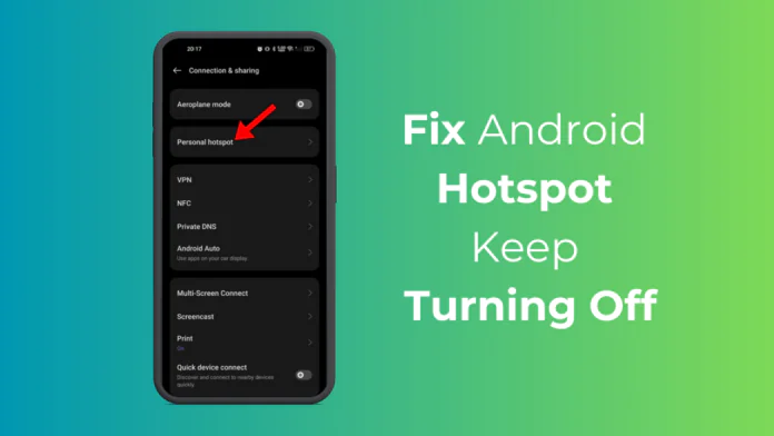 Android Hotspot Keep Turning Off? 5 Best Ways to Fix