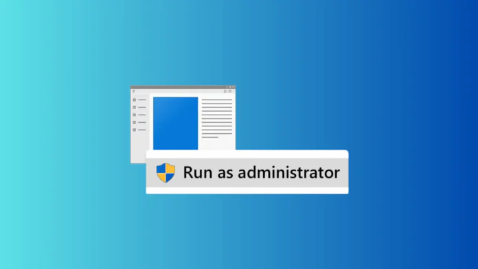 How to Run Apps as Administrator on Windows 11 (All