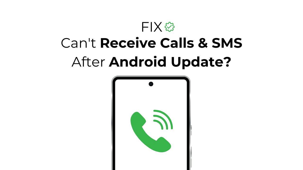 Fix Can't Receive Calls & SMS After Android Update