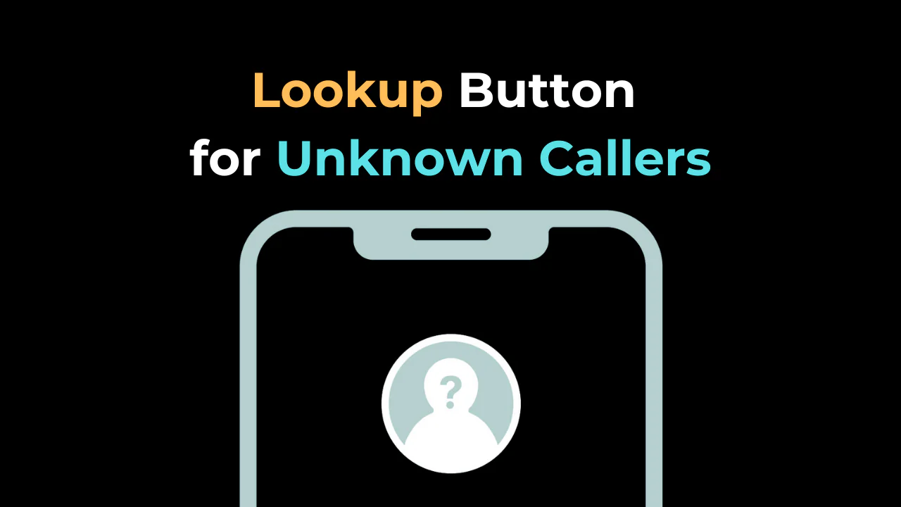 Lookup Button for Unknown Callers
